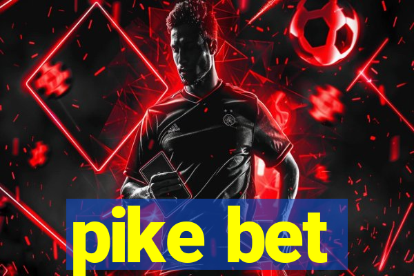 pike bet